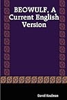 BEOWULF, A Current English Version