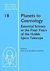 Planets to Cosmology: Essential Science in the Final Years of the Hubble Space Telescope: Proceedings of the Space Telescope Science Institute ... Institute Symposium Series, Series Number 18)
