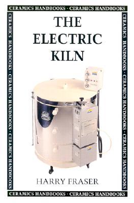The Electric Kiln (Ceramics Handbooks)
