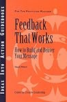 Feedback That Works: How to Build and Deliver Your Message
