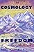 The Cosmology of Freedom