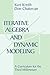 Iterative Algebra and Dynamic Modeling by Kurt Kreith