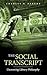The Social Transcript: Uncovering Library Philosophy (Beta Phi Mu Monograph Series)