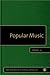 Popular Music (Sage Benchmarks in Culture and Society)
