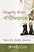 Happily Ever After Divorce: Notes of a Joyful Journey