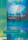 Young Children and Classroom Behaviour (Needs, Perspectives and Strategies)
