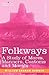 Folkways: A Study of Mores, Manners, Customs and Morals