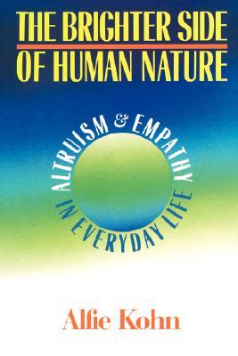 The Brighter Side of Human Nature: Altruism and Empathy in Everyday Life (Paperback)