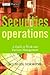 Securities Operations: A Gu...