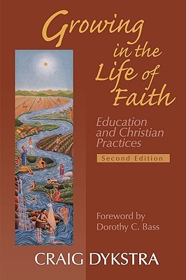 Growing in the Life of Faith: Education and Christian Practices