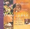 Harmonic Overtones: Magical Vibrations in Voice and Music