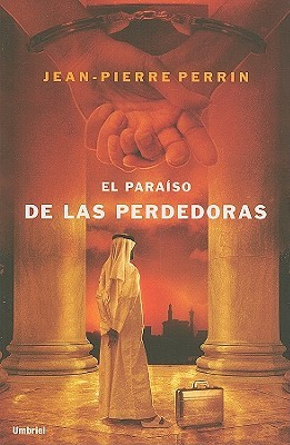 El paraíso de las perdedoras (Spanish Edition)