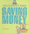 Saving Money (How Economics Works) Saving Money (How Economics Works)