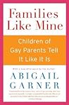 Families Like Mine: Children of Gay Parents Tell It Like It Is