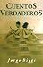 Cuentos Verdaderos by Jorge Biggs