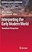 Interpreting the Early Modern World: Transatlantic Perspectives (Contributions To Global Historical Archaeology)