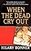 When the Dead Cry Out by Hilary Bonner