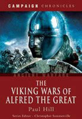 The Viking Wars of Alfred the Great (Campaign Chronicles Series)