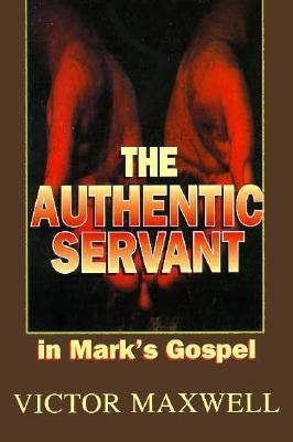 Authenic Servent in Marks Gospel