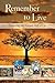 Remember to Live!: Embracin...
