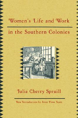 Women's Life and Work in the Southern Colonies (Paperback)