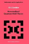 Renormalized Quantum Field Theory (Mathematics and its Applications, 21) Renormalized Quantum Field Theory (Mathematics and its Applications, 21)