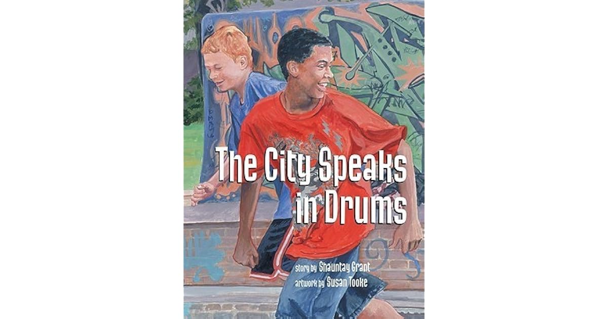The City Speaks in Drums by Shauntay Grant