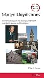 Travel with Martyn Lloyd-Jones: In the footsteps of the distinguished evangelist, pastor and theologian (Day One Travel Guides)
