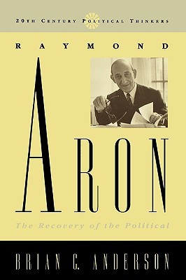Raymond Aron: The Recovery of the Political (Paperback)