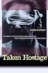 Taken Hostage: The Iran Hostage Crisis and America's First Encounter with Radical Islam