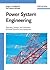 Power System Engineering: Planning, Design, and Operation of Power Systems and Equipment