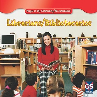 Librarians / Bibliotecarios (People in My Community / Mi Comunidad) (English and Spanish Edition)