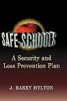 Safe Schools: A Security and Loss Prevention Plan Safe Schools: A Security and Loss Prevention Plan