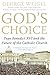 God's Choice: Pope Benedict XVI and the Future of the Catholic Church