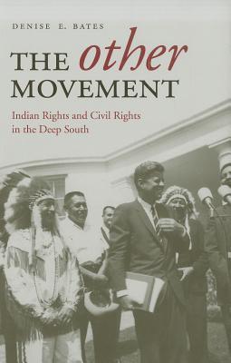The Other Movement: Indian Rights and Civil Rights in the Deep South (Contemporary American Indian Studies)