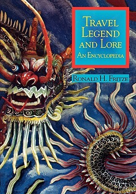 Travel Legend and Lore: An Encyclopedia (Library Binding)