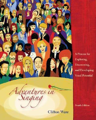 Adventures in Singing: A Process for Exploring, Discovering, and Developing Vocal Potential (Spiral-bound)