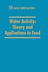 Water Activity: Theory and Applications to Food (ift Basic Symposium Series)