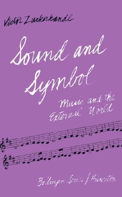 Sound and Symbol: Music and the External World (Bollingen Series XLIV)