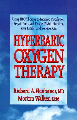 Hyperbaric Oxygen Therapy (Neubauer and Walker - Dr. Morton Walker Health Book)
