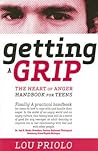 Getting a Grip: The Heart of Anger Handbook for Teens