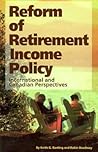 Reform of Retirement Income Policy: International and Canadian Perspectives (Queen's Policy Studies Series) (Volume 23) Reform of Retirement Income Policy: International and Canadian Perspectives (Queen's Policy Studies Series) (Volume 23)