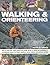 Walking & Orienteering: How to cross hills, back country and rough terrain in safety and confidence: a professional manual for hikers, paddlers, horse trekkers and extreme cyclists