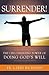 Surrender! The Life Changin...