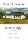 House of Darkness: House of Light- The True Story, Vol. 1