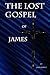 The Lost Gospel of James