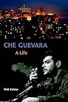 Che Guevara: A Life
