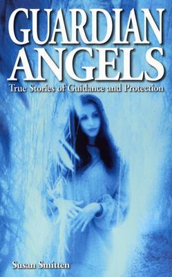 Guardian Angels: True Stories of Guidance and Protection (Ghost Stories)