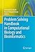 Problem Solving Handbook in Computational Biology and Bioinformatics