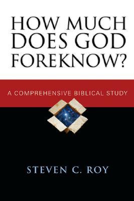 How Much Does God Foreknow?: A Comprehensive Biblical Study (Paperback)